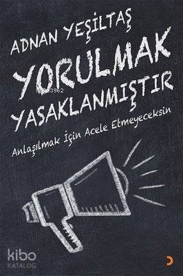 Yorulmak Yasaklanmıştır
