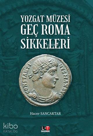 Yozgat Müzesi Geç Roma Sikkeleri