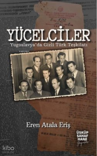 Yücelciler, Yugoslavya'da Gizli Türk Teşkilatı