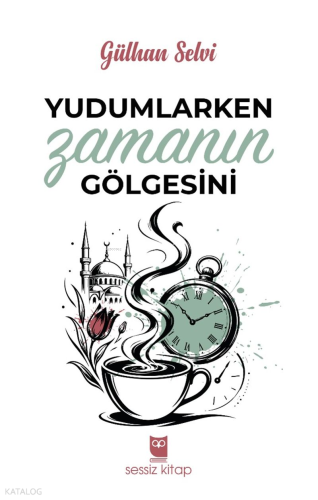Yudumlarken Zamanın Gölgesini