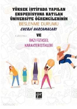 Yüksek İrtifada Yapılan Ekspedisyona Katılan Üniversite Öğrencilerinin Beslenme Durumu