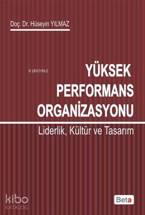 Yüksek Performans Organizasyonu; Liderlik,Kültür ve Tasarım
