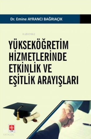 Yükseköğretim Hizmetlerinde Etkinlik ve Eşitlik Arayışları