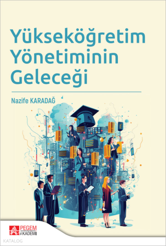 Yükseköğretim Yönetiminin Geleceği