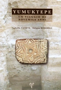 Yumuktepe Un Viaggio di Novemila Anni - Kitapiks.com