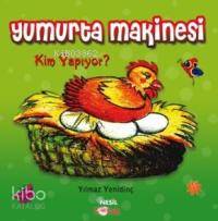 Yumurta Makinesi Kim Yapıyor? (7+ Yaş)