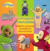 Yumuşacık Teletubbiler