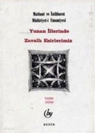 Yunan İllerinde Zavallı Esirlerimiz