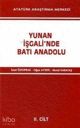 Yunan İşgali'nde Batı Anadolu Cilt I