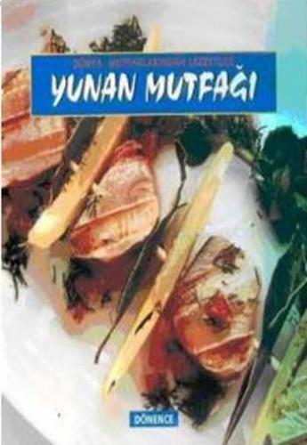 Yunan Mutfağı; Dünya Mutfaklarından Lezetler - Kitapiks.com