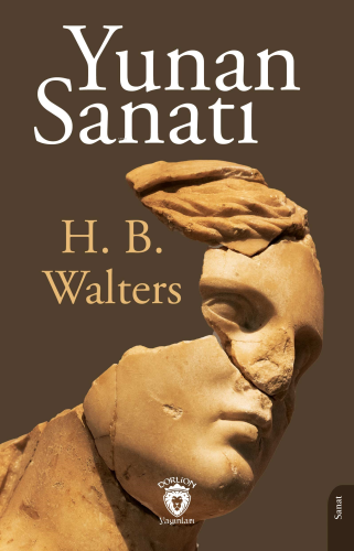 Yunan Sanatı ;Mimari- Heykeltraş - Resim – Bronz İşleme - Vazo ve Müce