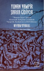 Yunan Vampir Şarka Gidiyor:;“Thanasis Vayas” Şiirinin Karamanlı Türkçesine Çevirisinde Vampirlik, İrredantizm ve Dil Politikaları