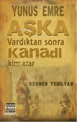 Yunus Emre Aşka Vardıktan Sonra Kanadı