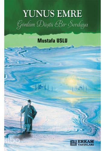 Yunus Emre Gönlüm Düştü Bir Sevdaya