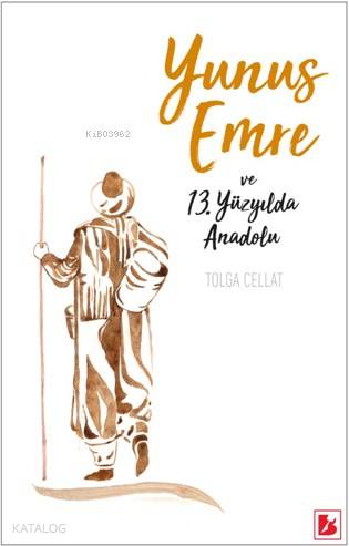 Yunus Emre ve 13. Yüzyılda Anadolu