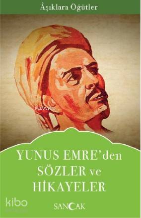 Yunus Emre'den Sözler Ve Hikayeler; Aşıklara Öğütler