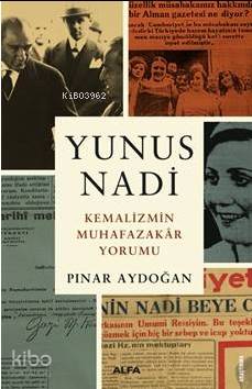 Yunus Nadi Kemalizimin Muhafazakar Yorumu