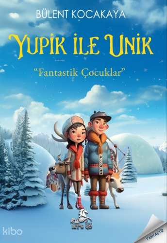 Yupik İle Unik;Fantastik Çocuklar-