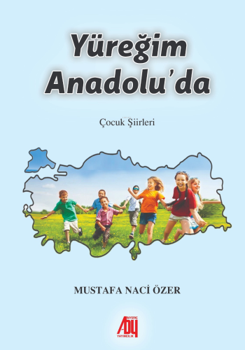 Yüreğim Anadolu’da