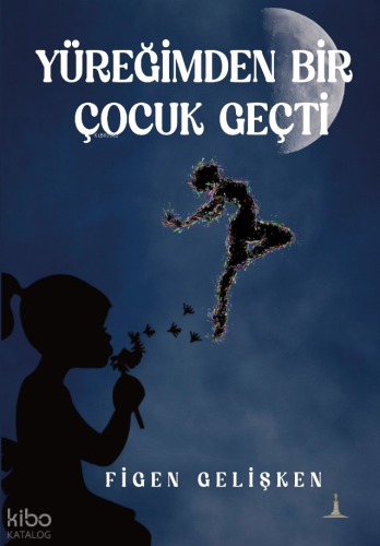 Yüreğimden Bir Çocuk Geçti