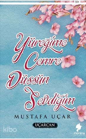 Yüreğime Cemre Düşsün Sevdiğim