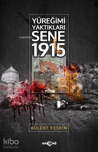 Yüreğimi Yaktıkları Sene 1915