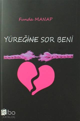 Yüreğine Sor Beni