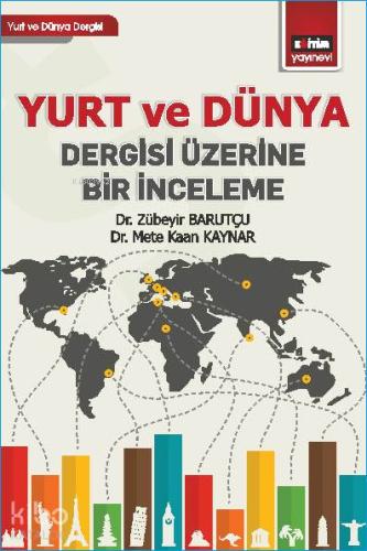 Yurt ve Dünya Dergisi Üzerine Bir İnceleme - Kitapiks.com