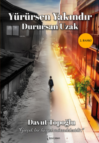 Yürürsen Yakındır Durursan Uzak - Kitapiks.com