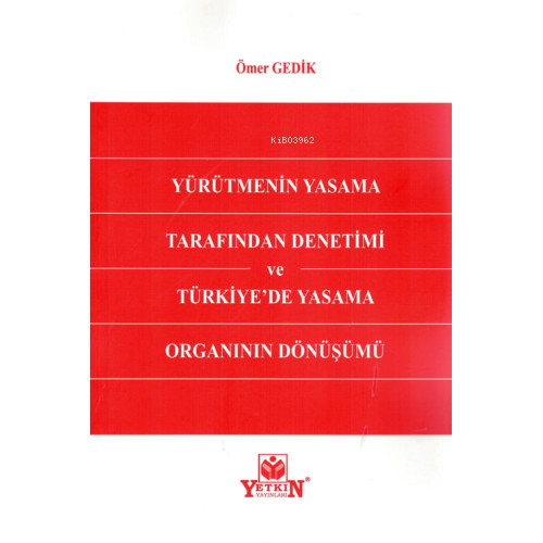 Yürütmenin Yasama Tarafından Denetimi ve Türkiye'de Yasama Organının D