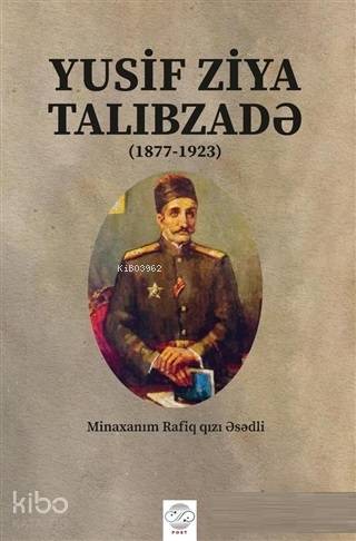 Yusif Ziya Talibzade (Azerbaycan Türkçesiyle); 1877 - 1923