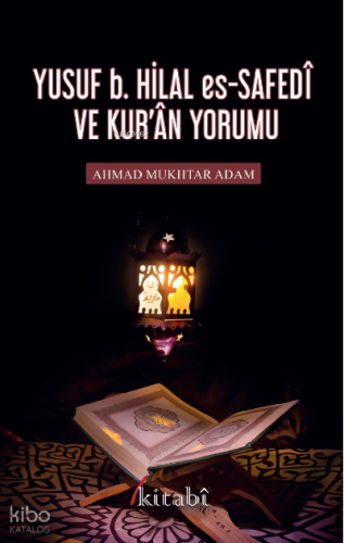 Yusuf B. Hilal Es-Safedî Ve Kuran Yorumu