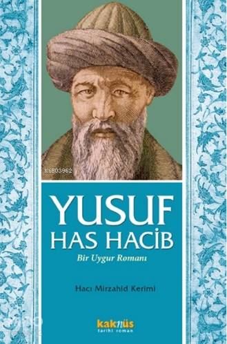 Yusuf Has Hacib; Bir Uygur Romanı