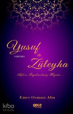 Yusuf İle Züleyha; Aşka Giydirilmiş Hüzün