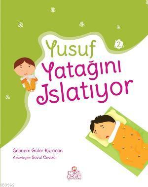 Yusuf Yatağını Islatıyor - Kitapiks.com
