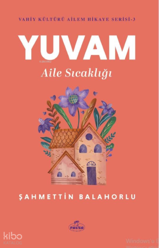 Yuvam Aile Sıcaklığı - Vahiy Kültürü Ailem Hikaye Serisi - 3
