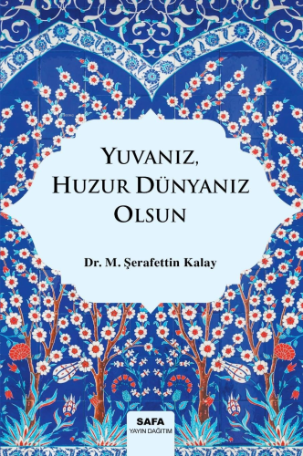 Yuvanız,Huzur Dünyanız Olsun