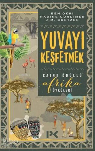 Yuvayı Keşfetmek; Afrika Öyküleri
