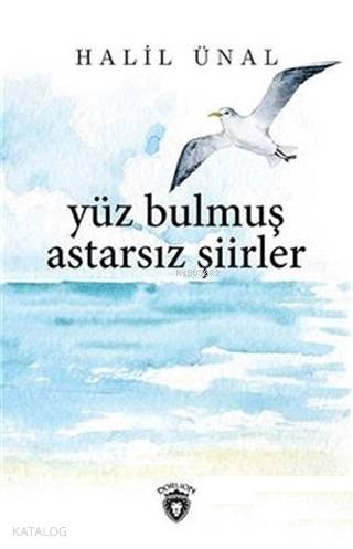 Yüz Bulmuş Astarsız Şiirler