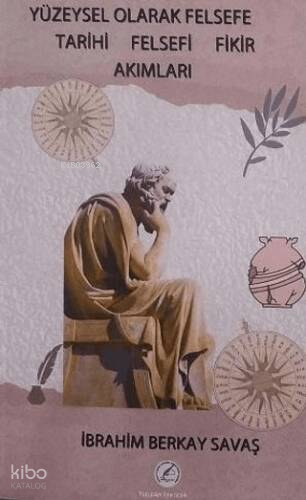 Yüzeysel Olarak Felsefe Tarihi Fikir Akımları