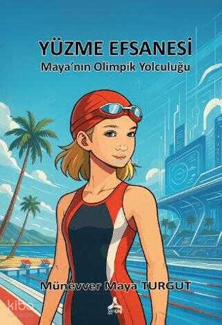 Yüzme Efsanesi - Maya'nın Olimpik Yolculuğu