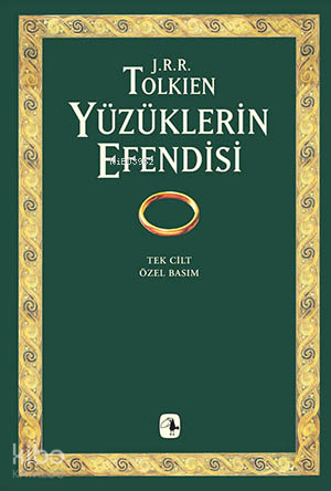 Yüzüklerin Efendisi (Tek Cilt, Özel Basım); Yüzüklerin Kardeşliği, İki Kule, Kralın Dönüşü