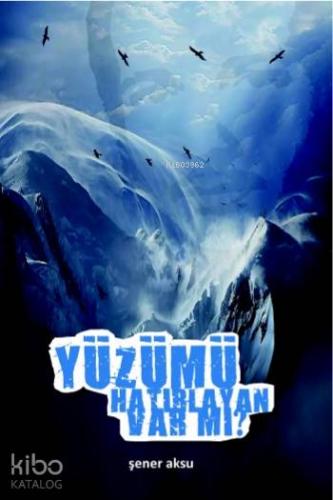 Yüzümü Hatırlayan Var