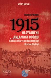 Yüzüncü Yılında 1915 Olayları'nı Anlamaya Doğru