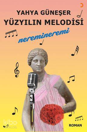 Yüzyılın Melodisi; Neremineremi - Kitapiks.com