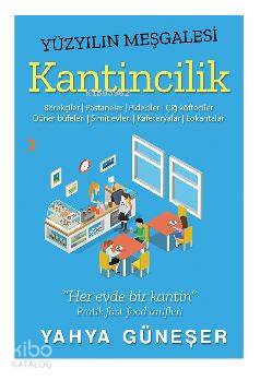 Yüzyılın Meşgalesi Kantincilik; Börekçiler, Pastaneler, Pideciler, Çiğ