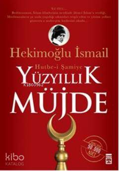 Yüzyıllık Müjde: Hutbe-i Şamiye