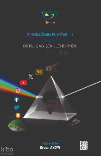 Z Kuşağının El Kitabı - I - Öngörü Dijital Çağı Şekillendirmek