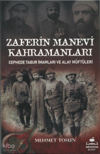 Zaferin Manevi Kahramanları;Cephede Tabur İmamları ve Alay Müftüleri