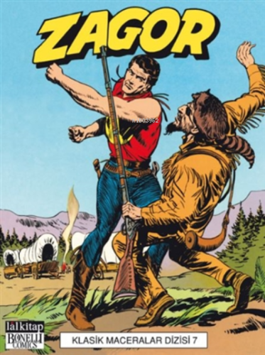 Zagor Klasik Maceralar Cilt 7 Kızılderili Toprakları-Canlılar Cehennemi-Zagor’un Öfkesi